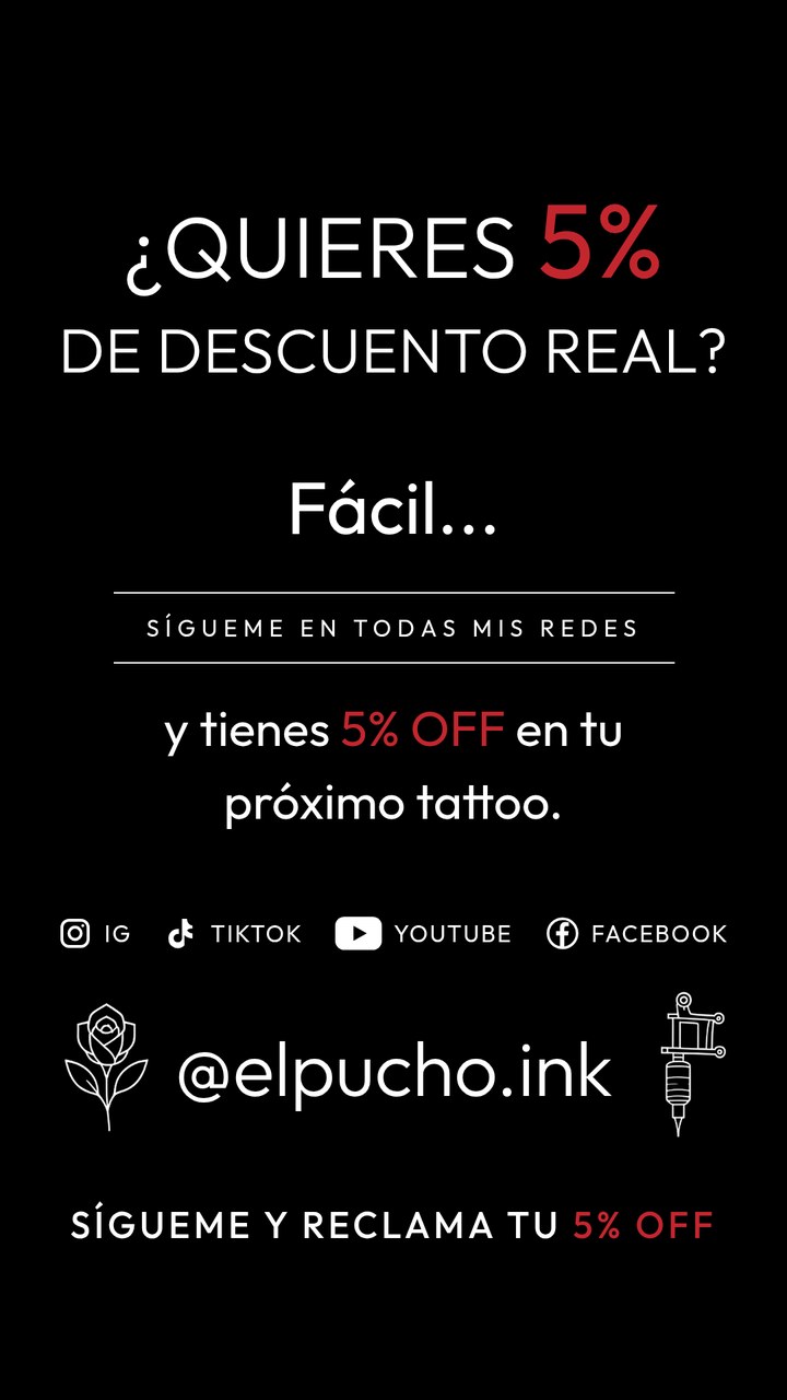 ¿Quieres 5% de descuento real? Sígueme en todas mis redes @elpucho.ink y reclama tu 5% OFF